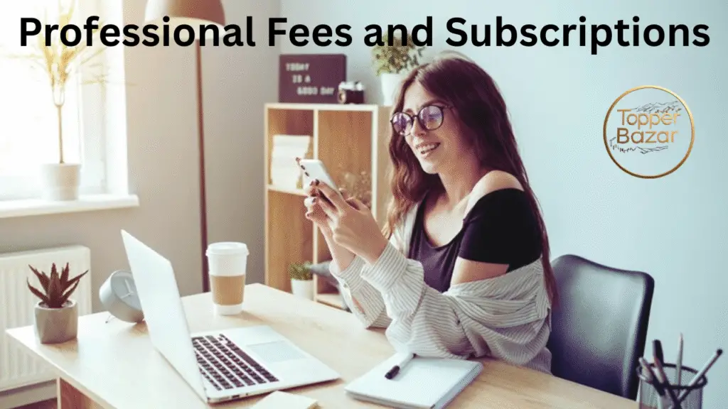 Professional Fees and Subscriptions